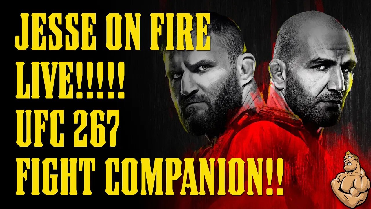 JESSE ON FIRE LIVE UFC 267 MAIN CARD FIGHT COMPANION!!!