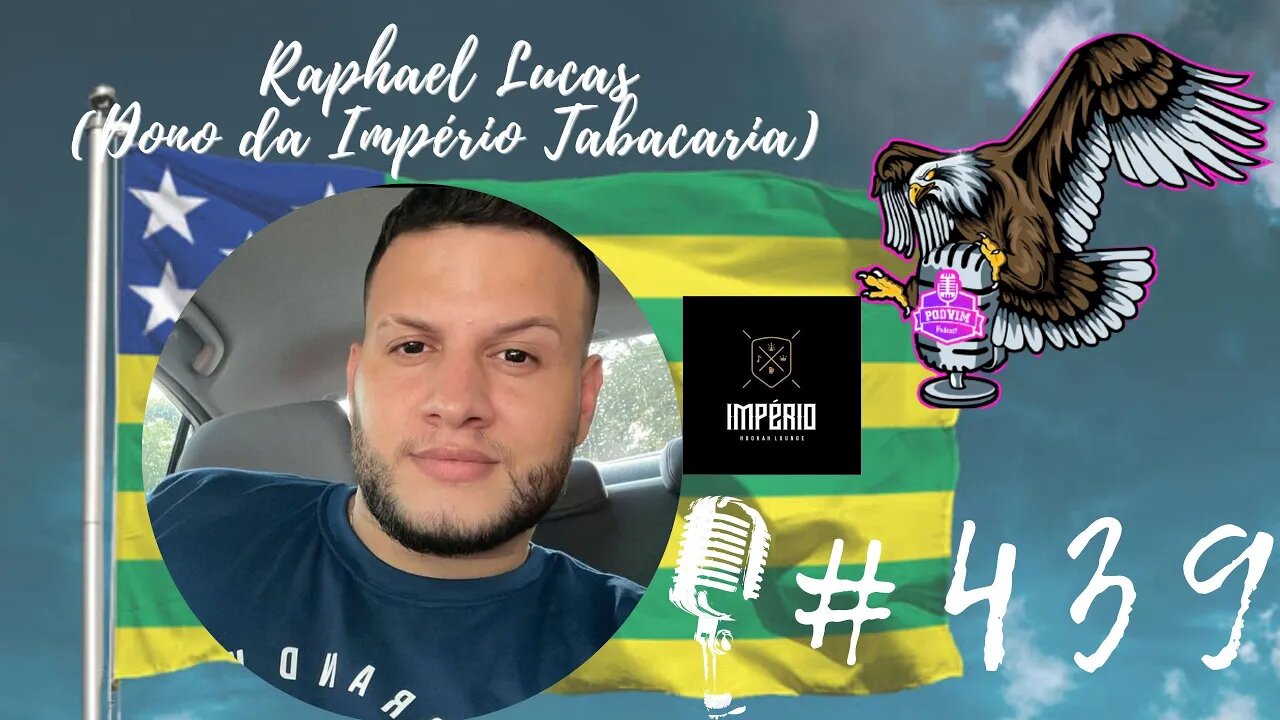 RAPHAEL LUCAS [ DONO DA IMPÉRIO HOOKAH ] - PODVIM #439