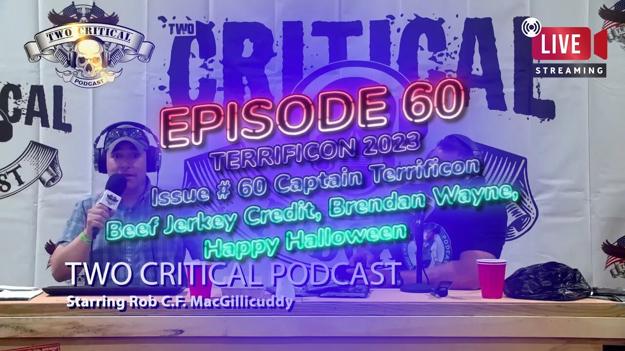 Two Critical Podcast Episode 60 Live from Terrificon 2023