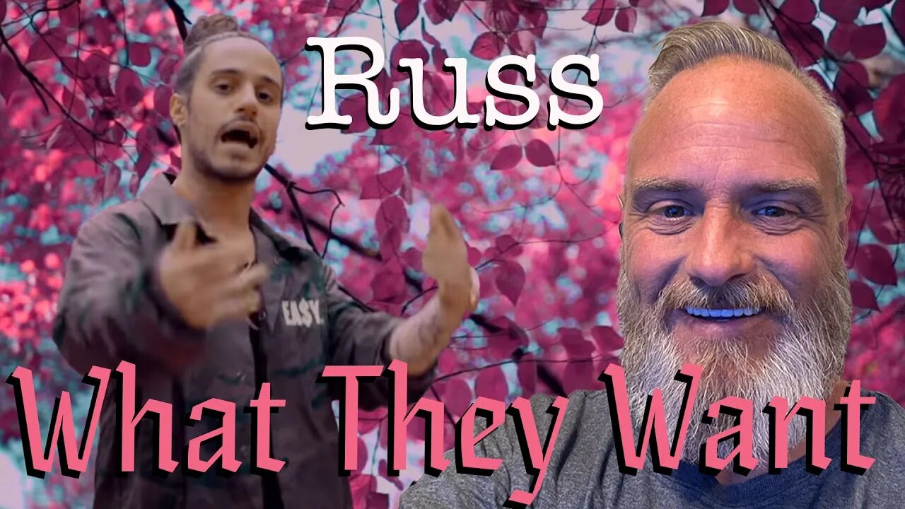Russ What They Want Reaction