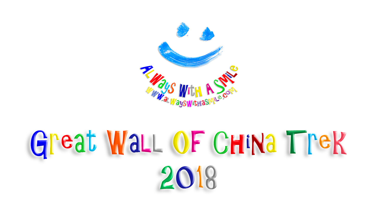 Always With A Smile - Great Wall Of China Trek 2018