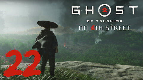 Ghost of Tsushima on 6th Street Part 22