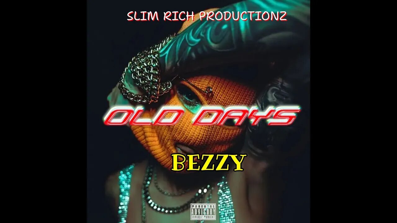 OLD DAYS -BEZZY