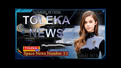 Space News 33 du 29 juillet 2024, Attaques contre Alenym et Carotte, Bye Bye Toleka. 👱‍♀️👱🚀🌀🪐