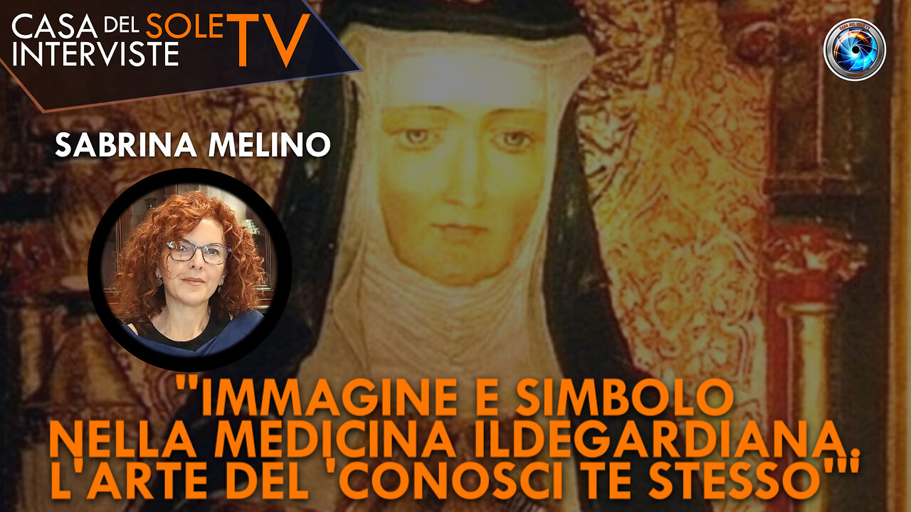 Sabrina Melino: "Immagine e simbolo nella medicina ildegardiana. L'Arte del 'conosci te stesso'"