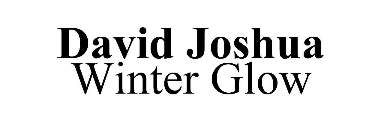 David Joshua - Winter Glow [Music Video]