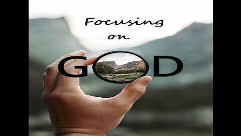 Focusing on God