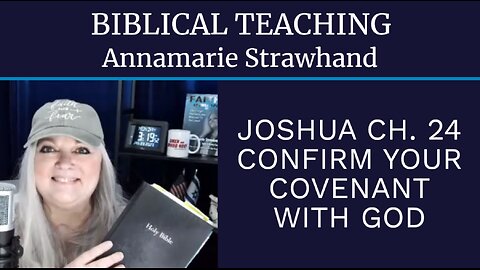 Biblical Teaching: Joshua 24 - Confirm Your Covenant with God