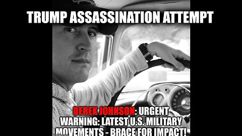 Derek Johnson Latest U.S Military Movements - Trump Assassination Attempt Insight - Augsut 7..