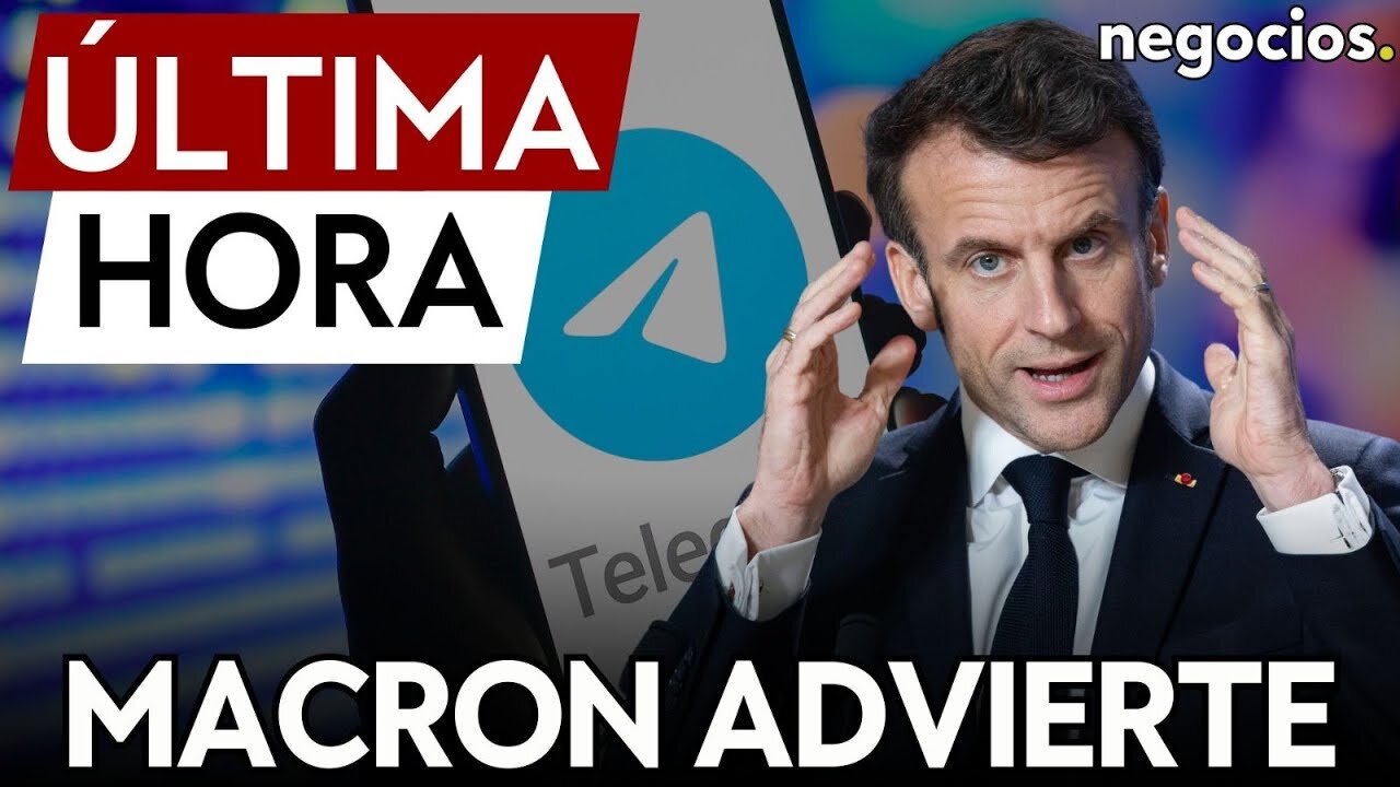 ÚLTIMA HORA | Macron advierte: la detención del Director Ejecutivo de Telegram no es política