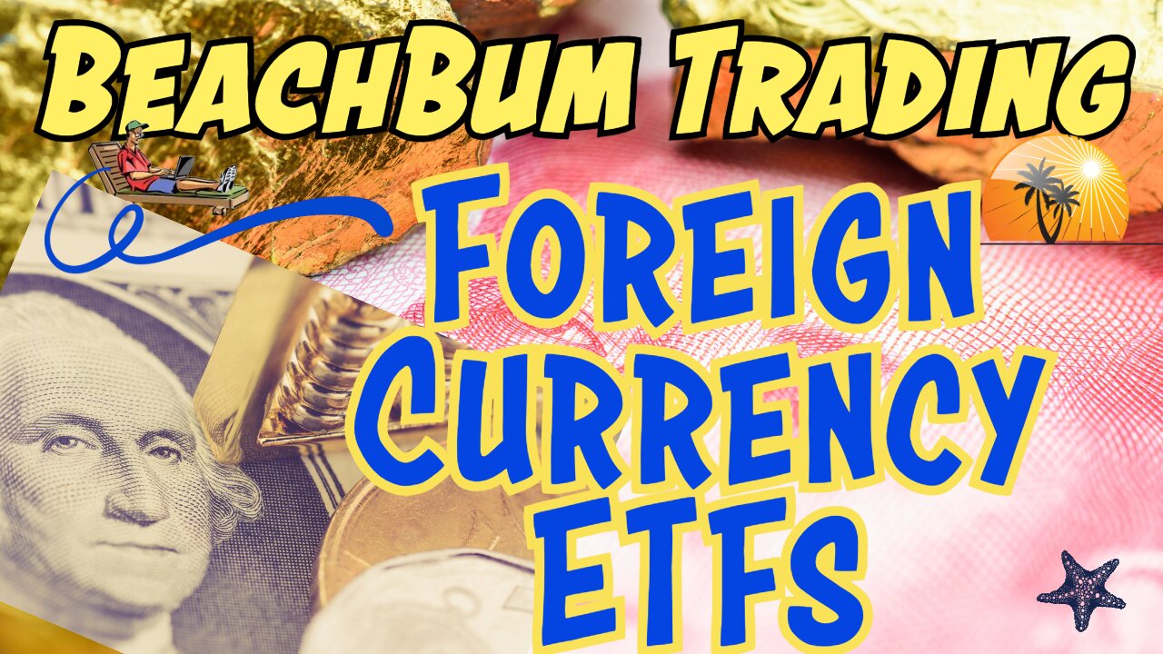 Foreign Currency ETFs