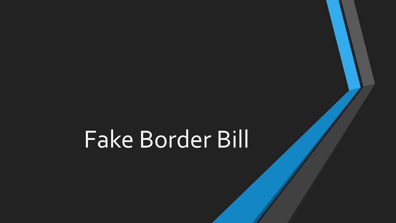 Fake Border Bill