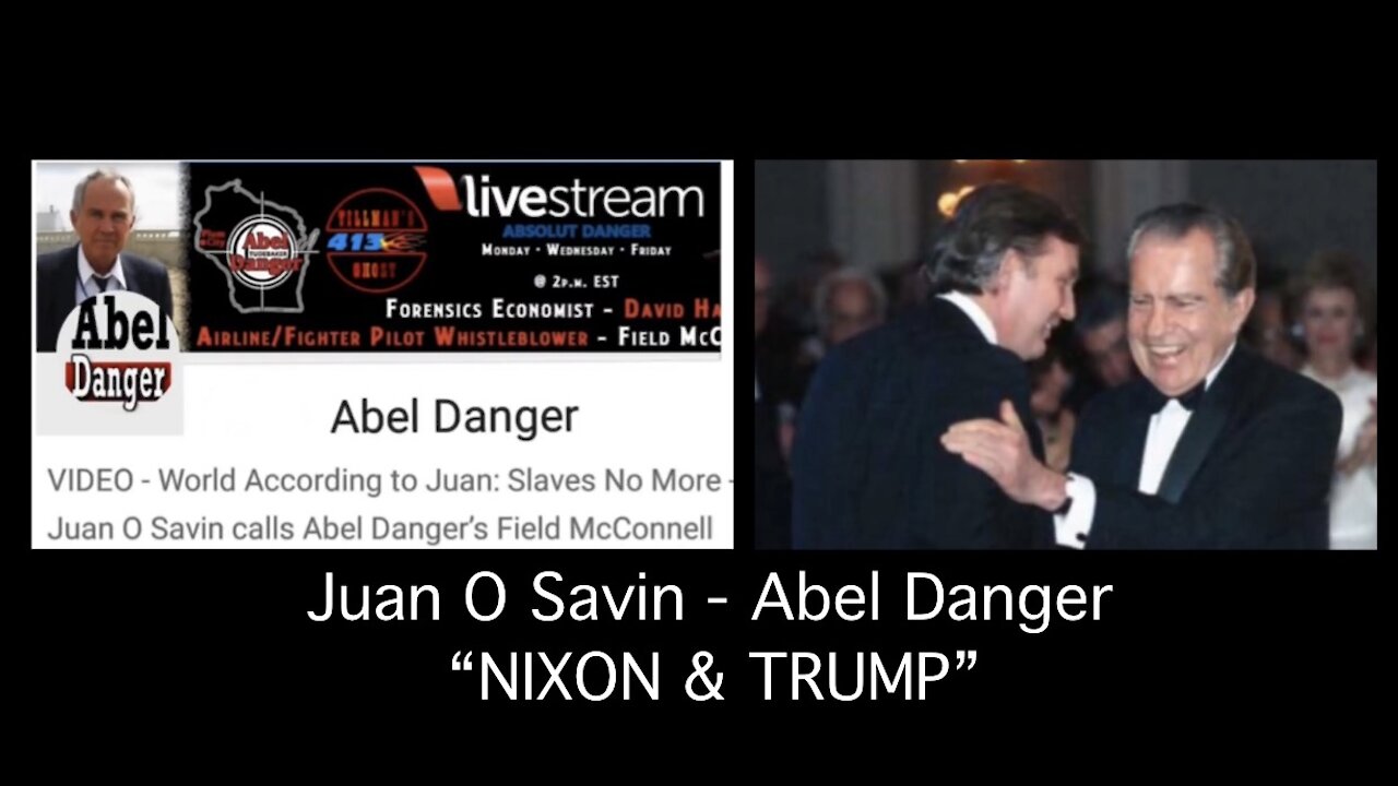 Juan O Savin - Abel Danger: “Nixon & Trump”