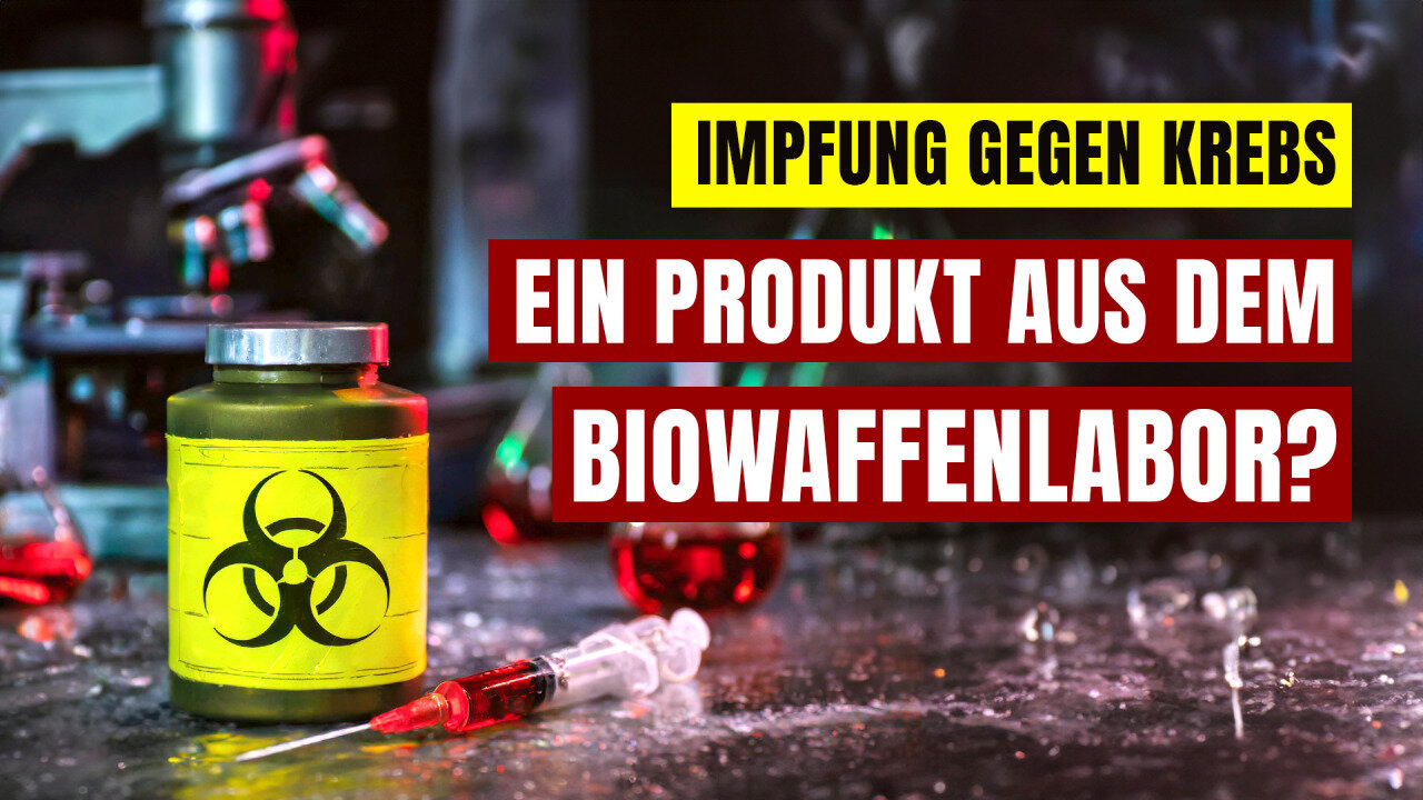 Impfung gegen Krebs â ein Produkt aus dem Biowaffenlabor?@kla.tvđđđđ COV ID1984