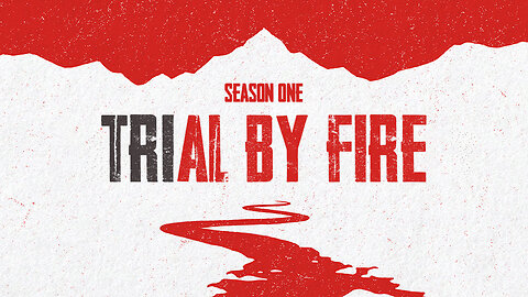 Trial by Fire: Season 1 Teaser