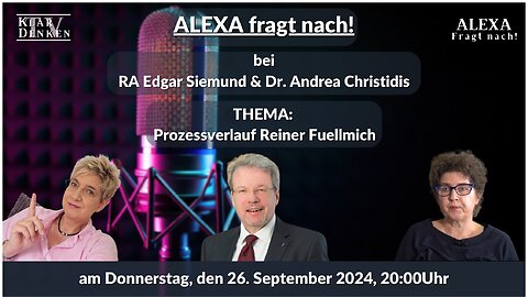 💥Alexa fragt nach... bei RA Edgar Siemund & Dr. Andrea Christidis - Prozessverlauf Reiner Fuellmich💥