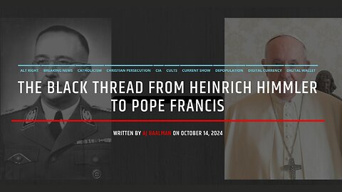 The Black Thread From Heinrich Himmler To Pope Francis