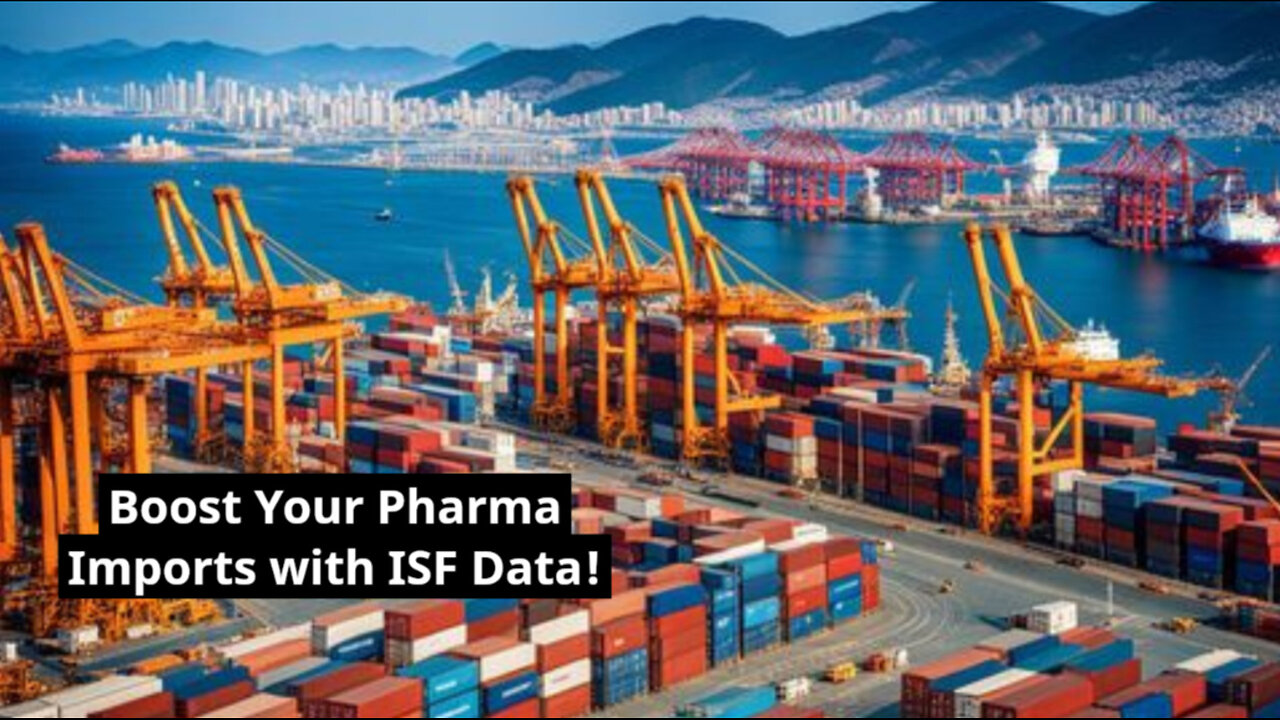 Unveiling the Hidden Layer: ISF Compliance for Smooth Pharmaceutical Imports