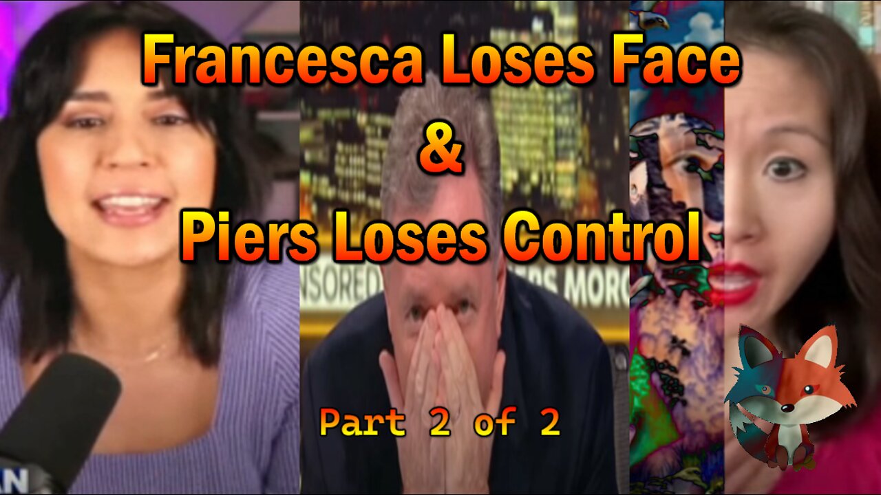 Hard Videos: 05DEC2024 “Francesca Loses Face & Piers Loses Control -Part 2 of 2”