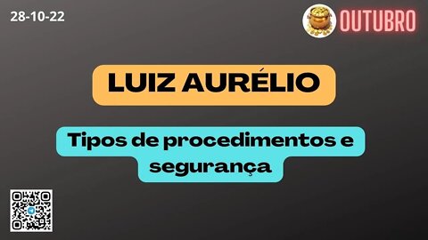 LUIZ AURELIO Tipos de procedimentos e segurança