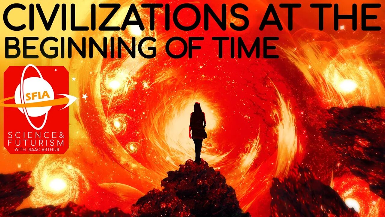 Civilizations at the Beginning of Time