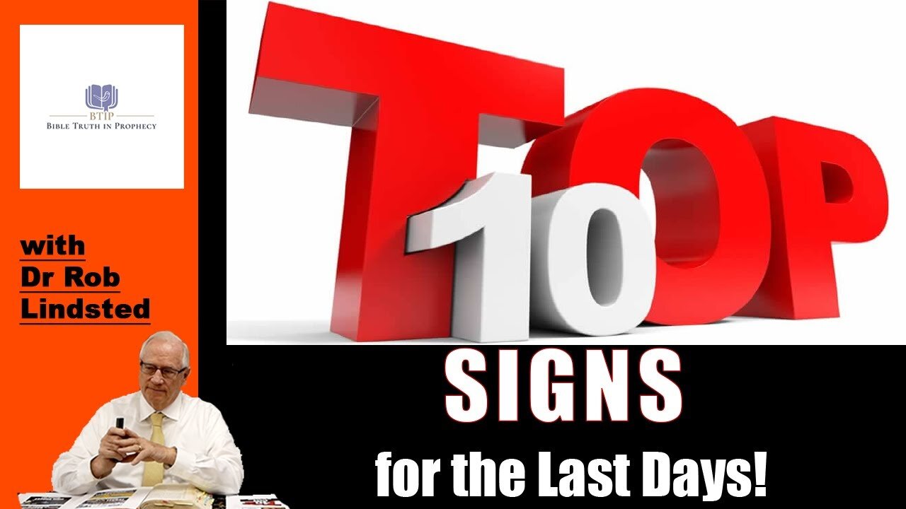 Top 10 Signs of the Last Days! with Dr Rob Lindsted