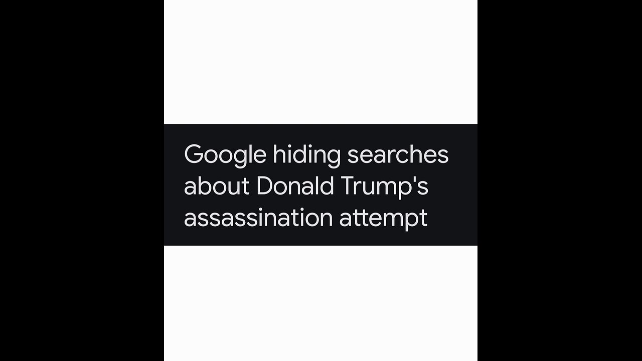 Google hiding search results about Donald Trump's assassination attempt