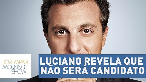 Luciano Huck revela que não será candidato a presidente em 2018