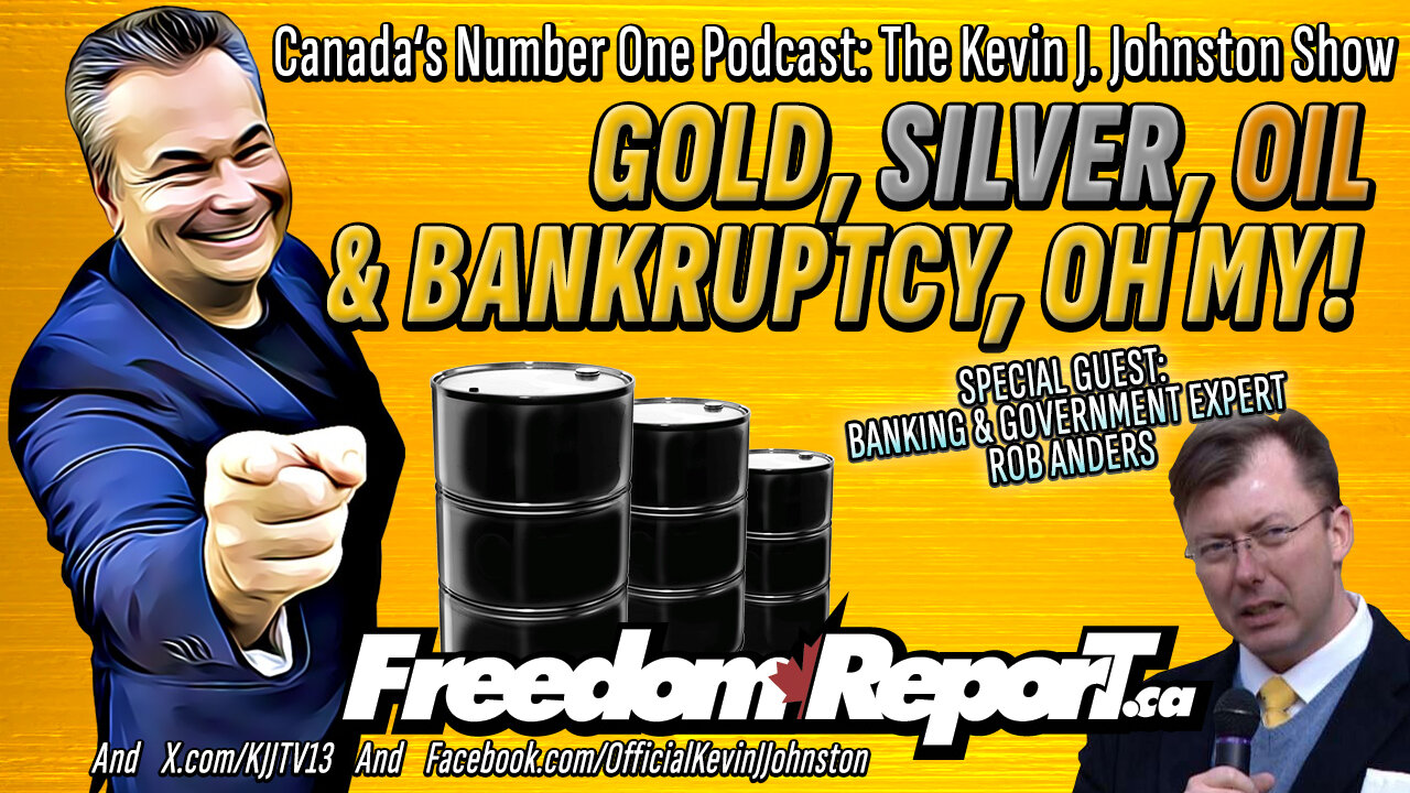 Gold, Silver, Oil, and Bankruptcy, Oh My! with Kevin J Johnston and Rob Anders