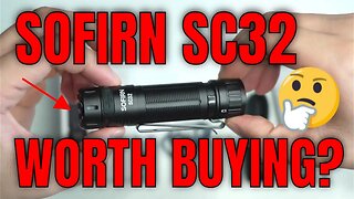 Sofirn SC32 Flashlight Review: Worth Buying?