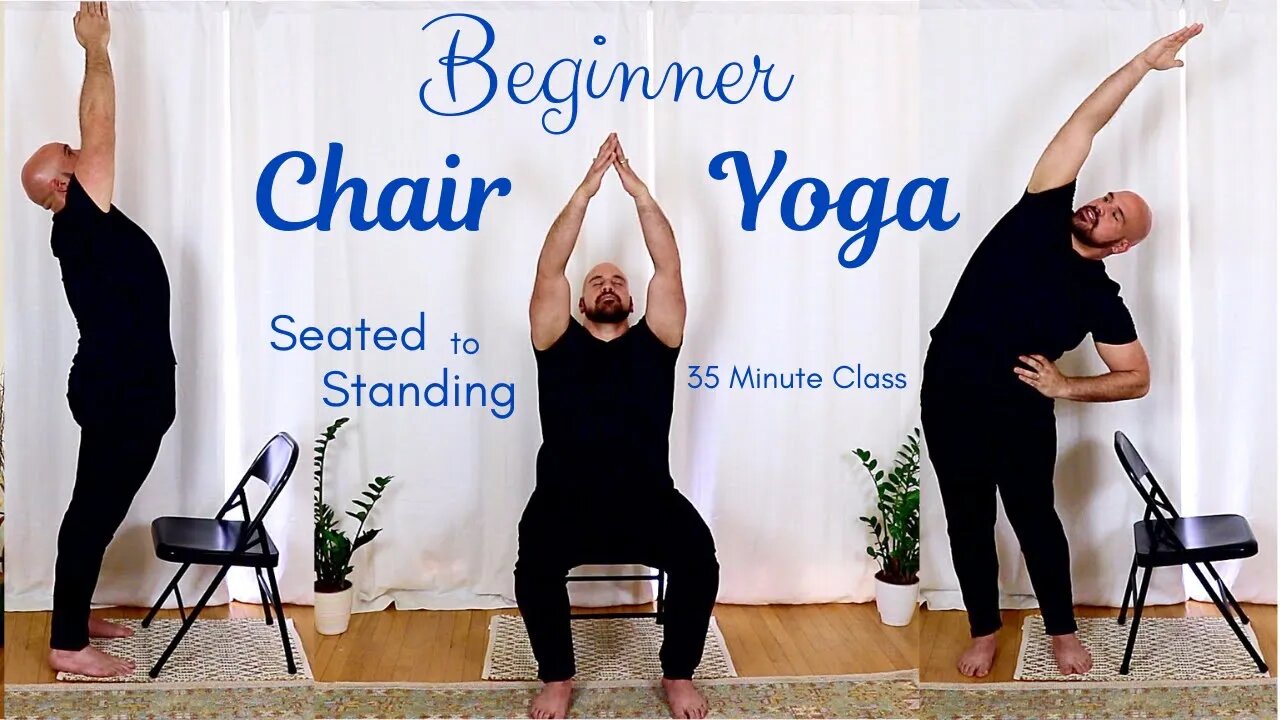 Beginner Chair Yoga - Seated To Standing - 35 Minute Class