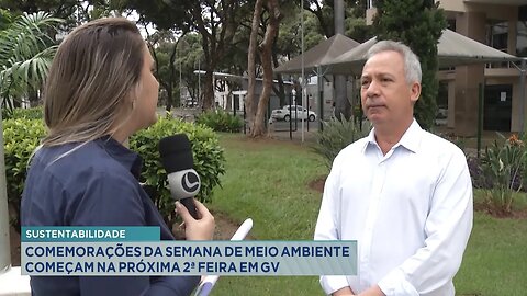 Sustentabilidade: Comemorações da Semana de Meio Ambiente Começam na Próxima 2ª Feira em GV.