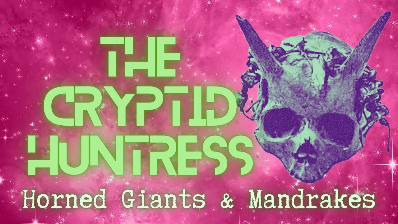 ANCIENT HORNED GIANTS UNEARTHED, MANDRAKES & SELF DEFENSE AGAINST DARK MAGIC