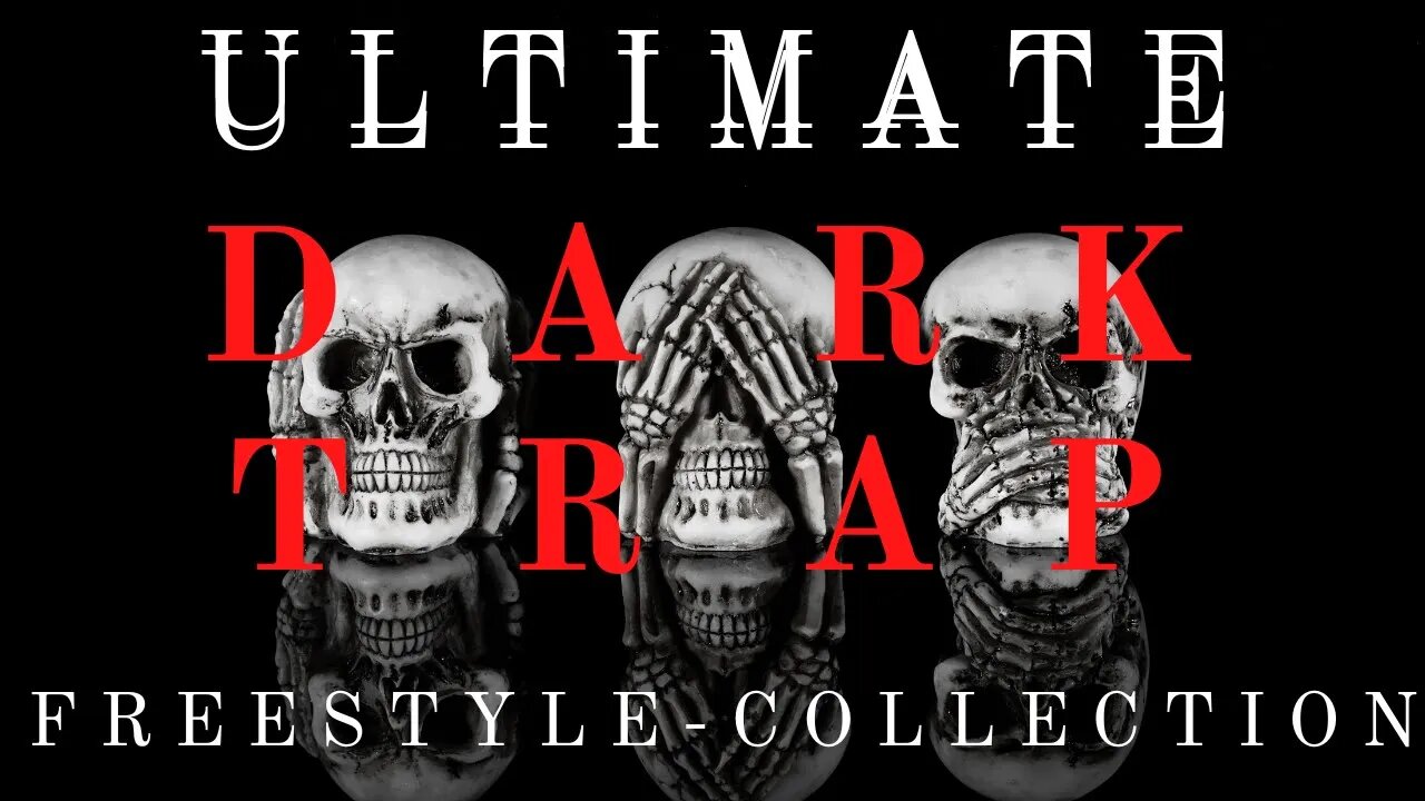 Ultimate Dark Trap Freestyle Collection (1 hour of darkness)