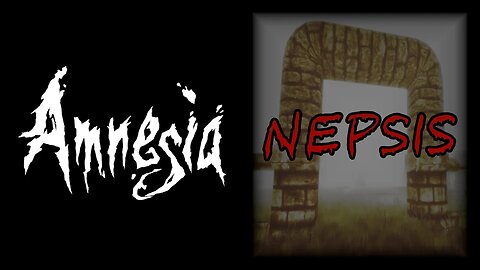 Amnesia: Nepsis