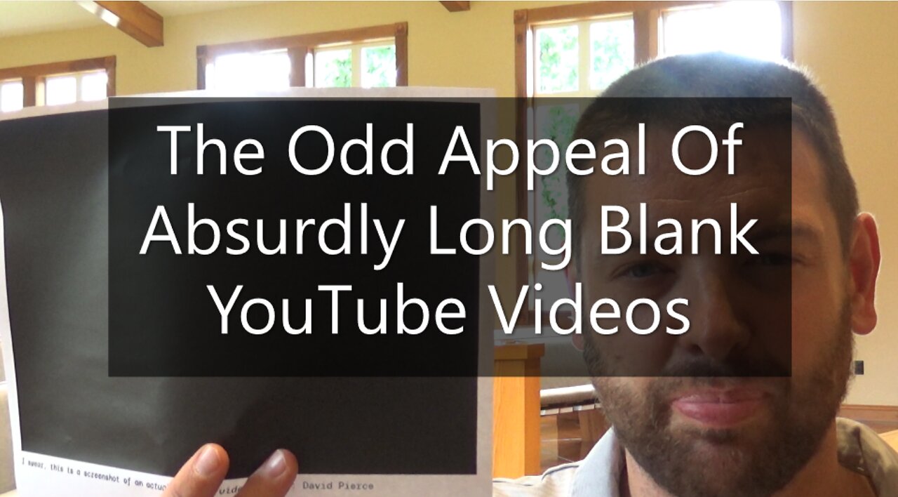 The Odd Appeal Of Absurdly Long Blank of YouTube Videos