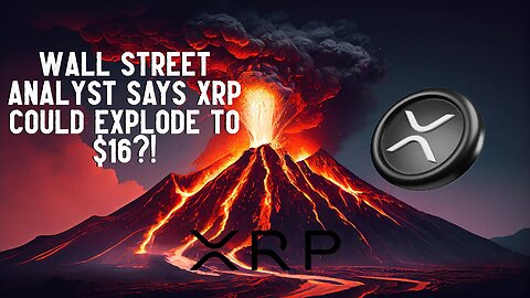 Wall Street Analyst Says XRP Could EXPLODE TO $16?!