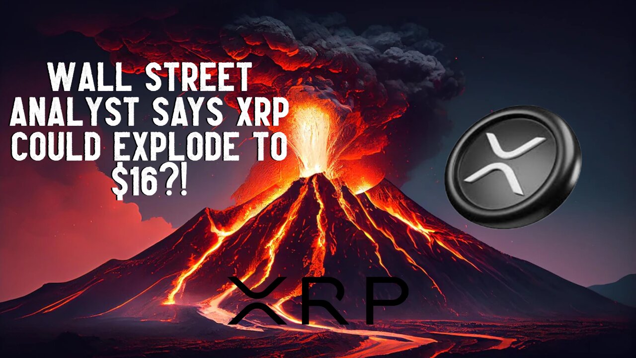 Wall Street Analyst Says XRP Could EXPLODE TO $16?!