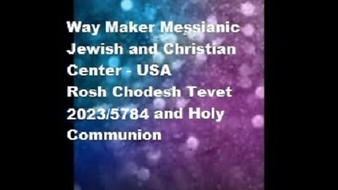 Rosh Chodesh Tevet 2023-5784 and Holy Communion