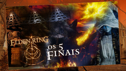 Elden Ring || Os 5 Finais