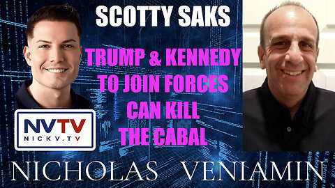 Scotty Saks Discusses Trump & Kennedy To Join Forces Can Kill The Cabal with Nicholas Veniamin