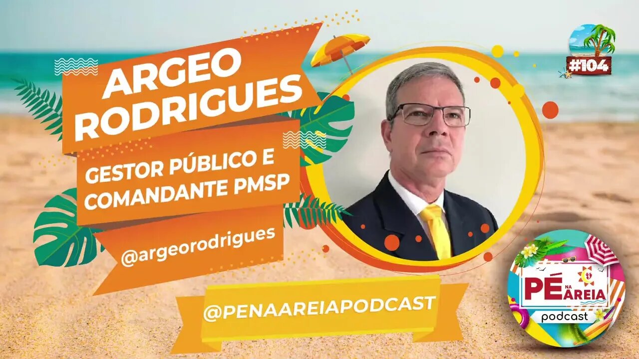 Caos na Segurança Pública da Baixada Paulista, com Argeo Rodrigues - Pé na Areia Podcast 104