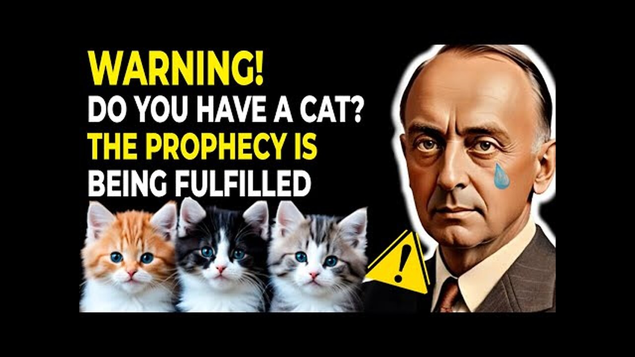 WHAT EDGAR CAYCE PREDICTED FOR THOSE WHO HAVE CAT AT HOME HAS ALREADY BEGUN AND EVERYONE IS SHOCKED