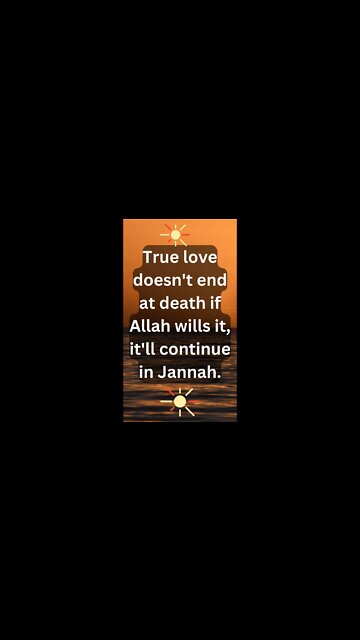 True love doesn't end at death if Allah wills it, it'll continue in Jannah || #shorts #quotes #life