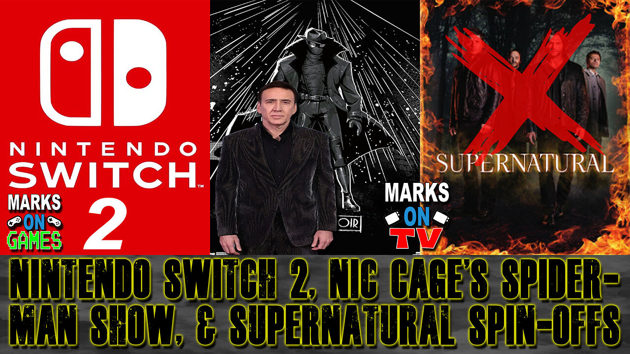 Nintendo Switch 2, Nic Cage's Spider-Man Show, & Supernatural Spin-Offs