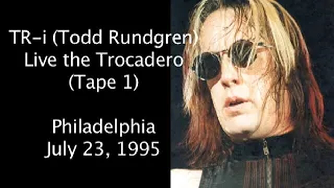 July 23, 1995 - Todd Rundgren at the Trocadero in Philadelphia