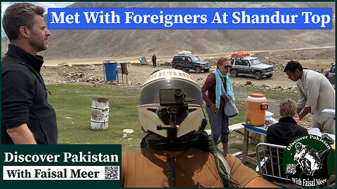 Met With Foreigners At Shandur Top Watch In HD Urdu/Hindi #shandur #northernareaofpakistan #faisal