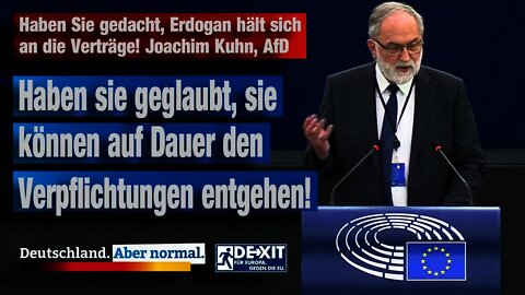 Haben Sie gedacht, Erdogan hält sich an die Verträge! Joachim Kuhn, AfD