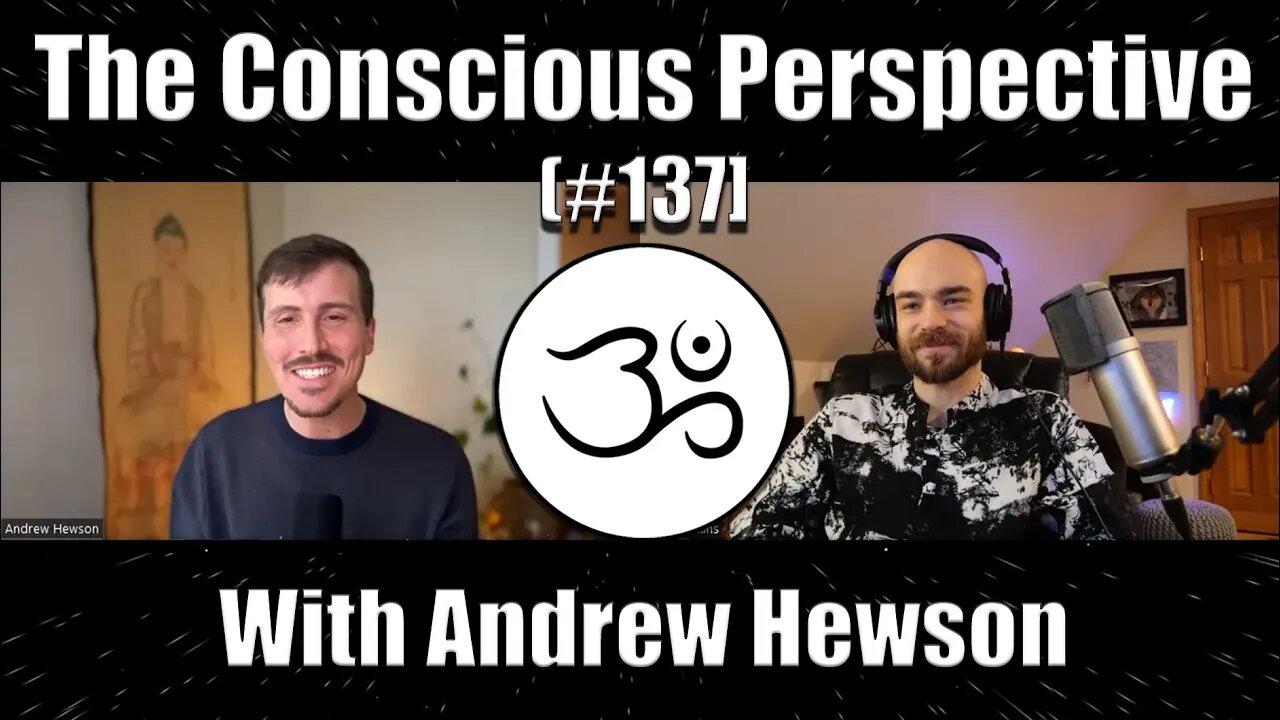 The Conscious Perspective [#137] with Andrew Hewson from Nondual Devotion