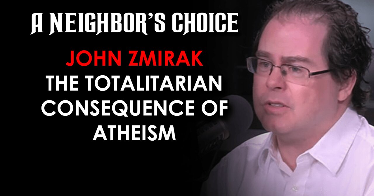 John Zmirak on the Totalitarian Consequence of Atheism (Audio)